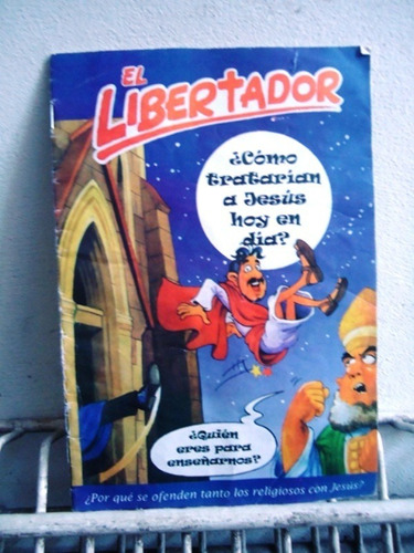 El Libertador - Como Tratarian A Jesus Hoy En Día