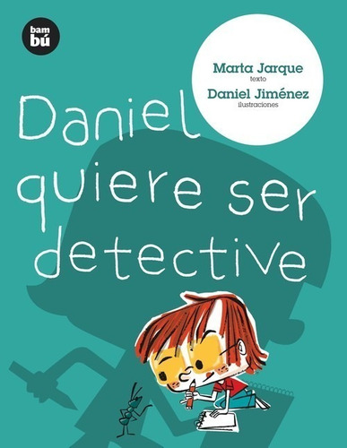 Libro Daniel Quiere Ser Detective - Jarque, M. / Jimenez, D.