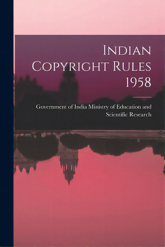 Indian Copyright Rules 1958, De Ministry Of Education And Scientific. Editorial Hassell Street Pr, Tapa Blanda En Inglés