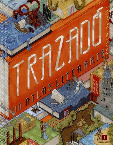 Trazado: Un Atlas Literario, De Degraff, Andrew. Editorial Impedimenta, Tapa Dura, Edición 1 En Español, 2016