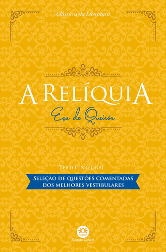 A Relíquia: Com questões comentadas de vestibular, de Queirós, Eça de. Série Clássicos da literatura Ciranda Cultural Editora E Distribuidora Ltda., capa mole em português, 2018