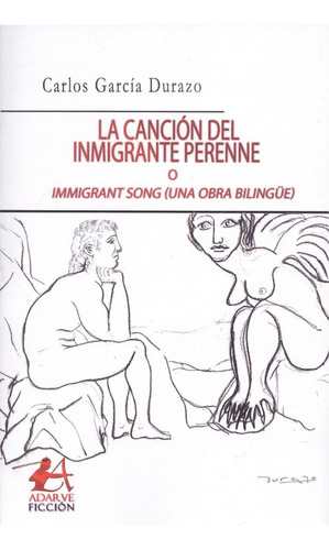 La Canción Del Inmigrante Perenne  -  García Durazo, Carlos