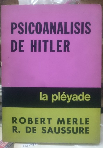 Psicoanálisis De Hitler - Robert Merle, R. De Saussure&-.