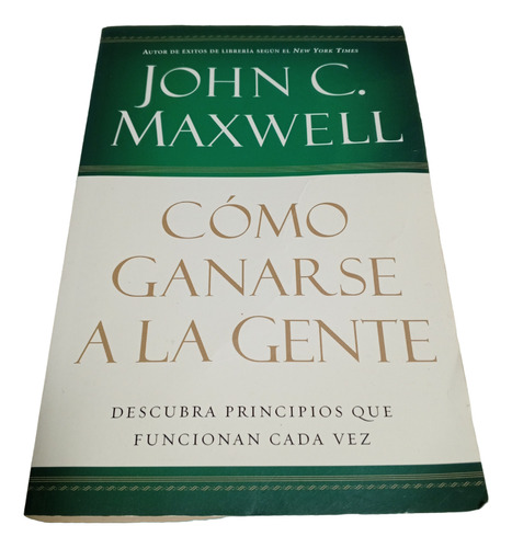 Cómo Ganarse A La Gente Libro De Jhon Maxwell 