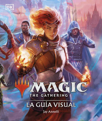 Magic The Gathering: La Guia Visual de Jay Annelli Editorial Dk Tapa Dura en Español
