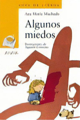 Algunos Miedos, De Machado, Ana Maria. Editorial Anaya Infantil Y Juvenil, Tapa Blanda En Español