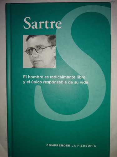El Hombre Es Radicalmente Libre... - Sartre