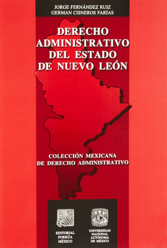 Derecho Administrativo Del Estado De Nuevo Leon, De Jorge Fernández Ruiz. Editorial Porrúa México, Edición 1, 2009 En Español