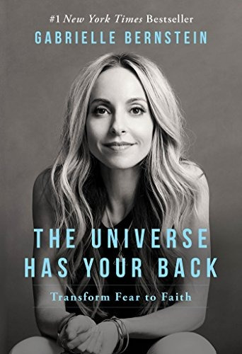 Book : The Universe Has Your Back Transform Fear To Faith -.