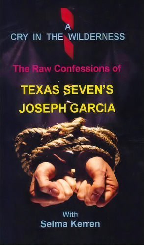 A Cry In The Wilderness, De Joseph Garcia. Editorial Createspace, Tapa Blanda En Inglés