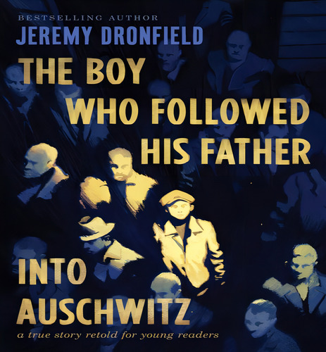 Boy Who Followed His Father Into Auschwi, De Dronfield, Jeremy. Editorial Quill Tree En Inglés, 2024