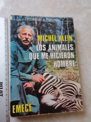 Los Animales Que Me Hicieron Hombre- Michel Klein 