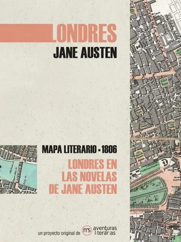 Londres En Las Novelas De Jane Austen - Mapa Literario De 1806, De Jane Austen., Vol. 1. Editorial Aventuras Literarias, Tapa Blanda En Español, 2021