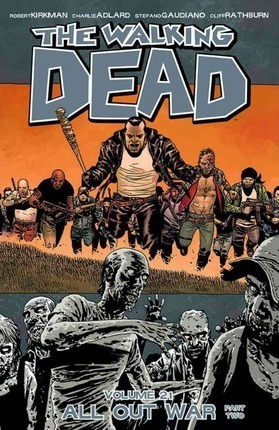 The Walking Dead Volume 21: All Out War Part 2 - Robert K...