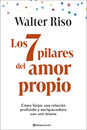 Los 7 Pilares Del Amor Propio, De Walter Riso. Editorial Zenith, Tapa Blanda En Español, 2025