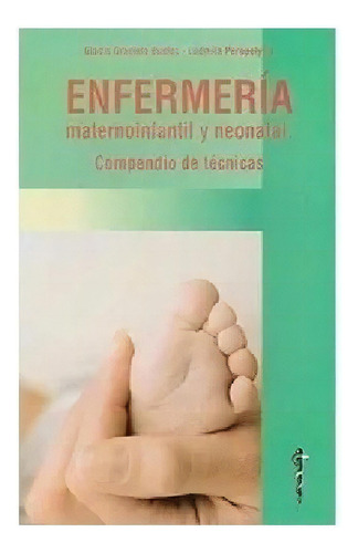 Enfermeria Maternoinfantil Y Neonatal Bustos Nuevo!, De Bustos Gladis Graciela. Editorial Corpus En Español