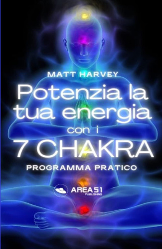 Libro: Potenzia La Tua Energia Con I 7 Chakra: Programma Pra