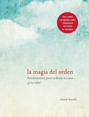 Libro La Magia Del Orden / The Life-changing Magic Of Tid...