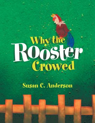 Libro Why The Rooster Crowed - Anderson, Susan C.