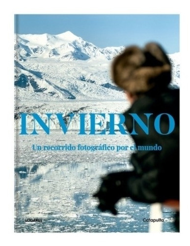 Libro Invierno - Un Recorrido Fotografico Por El Mundo