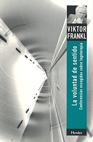 La Voluntad Del Sentido. Frankl, Viktor E.