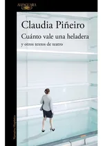 Comprar Novela Cuanto Vale Una Heladera Y Otros Text Claudia Piñeiro