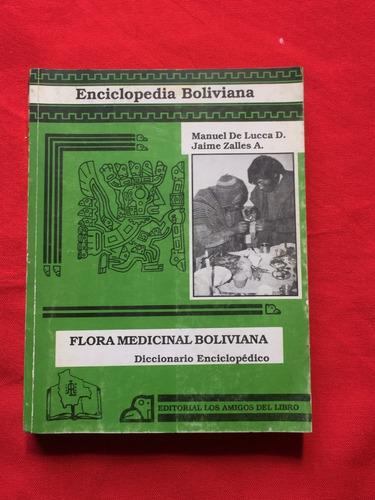 Flora Medicinal Boliviana - De Lucca Y Zalles