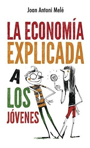 La Economía Explicada A Los Jóvenes - Joan Antoni Melé -puck