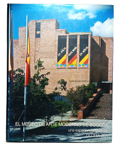 El Museo De Arte Moderno De Bogotá. Gloria Zea