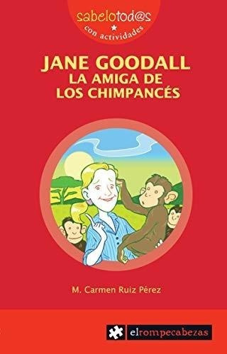 Jane Goodall La Amiga De Los Chimpancés: 71 (sabelotod@s)