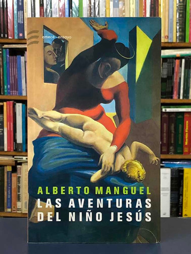 Las Aventuras Del Niño Jesús - Alberto Manguel - Emecé