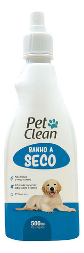 Banho A Seco Pet Clean Liquido Para Caes E Gatos 500ml