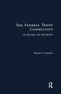 Libro Federal Trade Commission: Guide To Sources - Larabe...