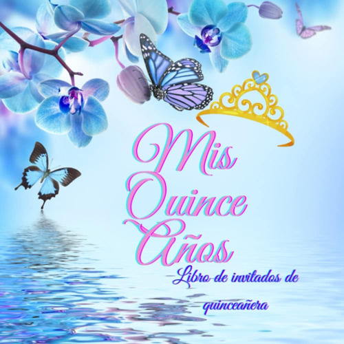 Libro: Mis Quince Años: Libro De Invitados De Quinceañera |