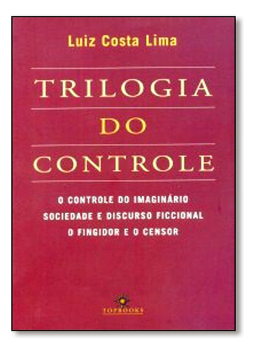 Trilogia do Controle: O Controle do Imaginário - Sociedade, de Luiz Costa Lima. Editora Topbooks, capa mole em português