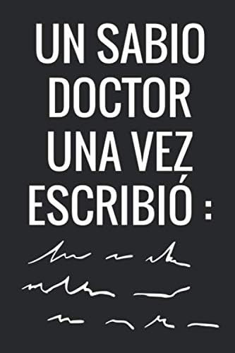 Libro: Una Vez Un Sabio Doctor Escribió: Diario Libreta De N
