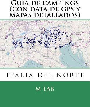 Guia De Campings Italia Del Norte (con Data De Gps Y Mapa...
