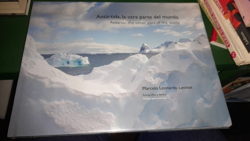 Antártida La Otra Parte Del Mundo Marcelo  Levinas Caja112