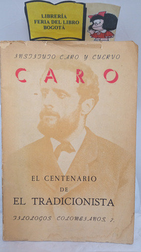 Caro - El Centenario De  Tradicionalista - Carlos Valderrama