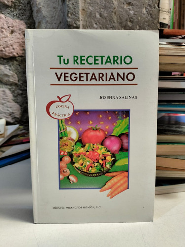 Tu Recetario Vegetariano - Josefina Salinas