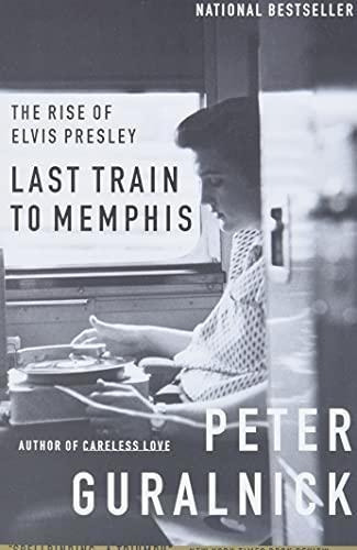 Last Train To Memphis: The Rise Of Elvis Presley (libro En I