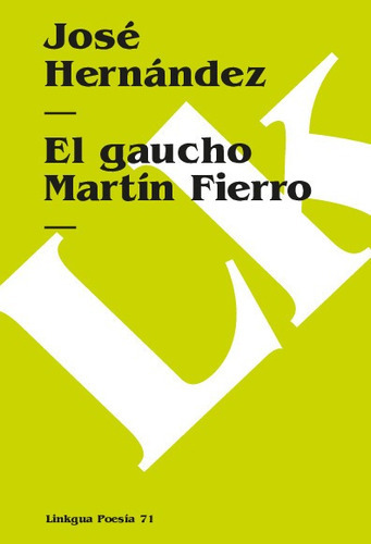 El Gaucho Martin Fierro, De José Hernández. Editorial Linkgua Red Ediciones En Español