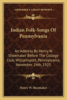Libro Indian Folk-songs Of Pennsylvania: An Address By He...