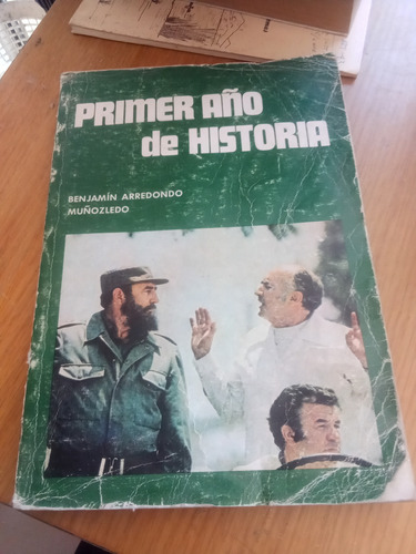 Primer Año De Historia - Benjamín Arredondo Muñozledo