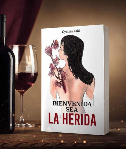 Libro  Bienvenida Sea La Herida  (poesía) (ilustrado)