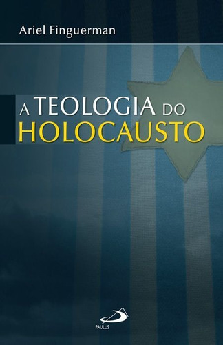 A Teologia Do Holocausto, De Ariel Finguerman. Em Português