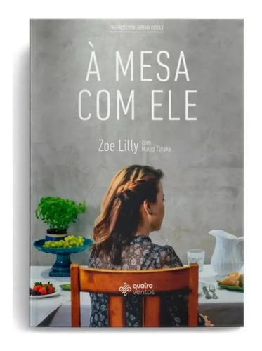À mesa com Ele, de Lilly, Zoe. Editora Quatro Ventos Ltda, capa mole em português, 2019