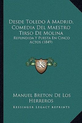 Libro Desde Toledo A Madrid, Comedia Del Maestro Tirso De...