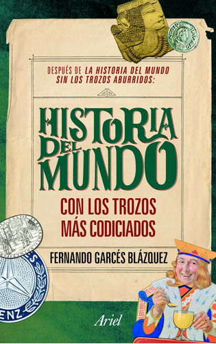 La historia del mundo con los trozos más codiciados, de Garcés Blázquez, Fernando. Serie Claves Editorial Ariel México, tapa blanda en español, 2014