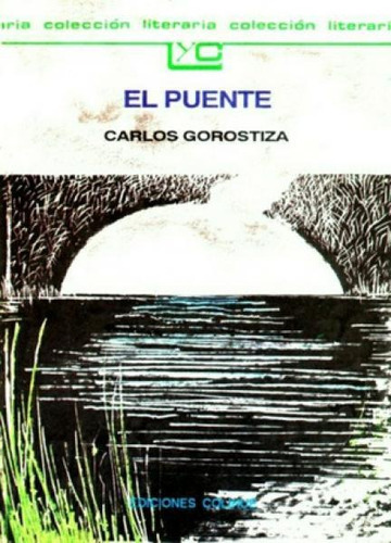 El Puente - Leer Y Crear Colihue, De Gorostiza, Carlos. Editorial Colihue, Tapa Blanda En Español